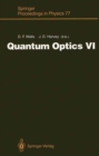 Image for Quantum Optics VI : Proceedings of the Sixth International Symposium on Quantum Optics, Rotorua, New Zealand, January 24-28, 1994