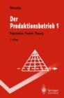 Image for Der Produktionsbetrieb : Organisation, Produkt, Planung