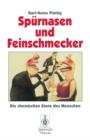 Image for Spurnasen und Feinschmecker : Die chemischen Sinne des Menschen