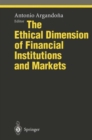 Image for The Ethical Dimension of Financial Institutions and Markets