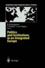 Image for Politics and Institutions in an Integrated Europe