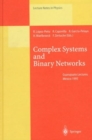 Image for Complex Systems and Binary Networks : Guanajuato Lectures, Held at Guanajuato, Mexico, 16-22 January 1995