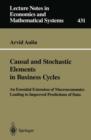Image for Causal and Stochastic Elements in Business Cycles : An Essential Extension of Macroeconomics Leading to Improved Predictions of Data