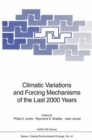 Image for Climatic Variations and Forcing Mechanisms of the Last 2000 Years : Proceedings of the NATO Advanced Research Workshop &quot;Climatic Variations and Forcing Mechanisms of the Last 2000 Years&quot;, Held at Il C
