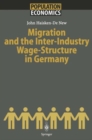 Image for Migration and the Inter-Industry Wage Structure in Germany