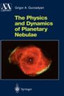 Image for The Physics and Dynamics of Planetary Nebulae