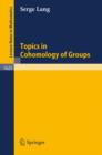Image for Topics in Cohomology of Groups