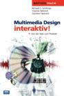 Image for Multimedia Design interaktiv! : Von der Idee zum Produkt