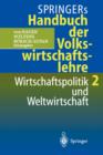 Image for Springers Handbuch der Volkswirtschaftslehre 2 : Wirtschaftspolitik und Weltwirtschaft