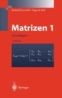Image for Matrizen Und Ihre Anwendungen 1 : Grundlagen Fur Ingenieure, Physiker Und Angewandte Mathematiker (7. Aufl. 2011)