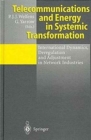 Image for Telecommunications and Energy in Systemic Transformation : International Dynamics, Deregulation and Adjustment in Network Industries