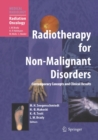 Image for Radiotherapy for non-malignant disorders  : contemporary concepts and clinical results