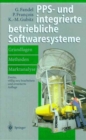 Image for PPS- und integrierte betriebliche Softwaresysteme : Grundlagen, Methoden, Marktanalyse