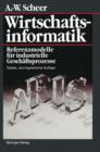 Image for Wirtschaftsinformatik : Referenzmodelle fur industrielle Geschaftsprozesse