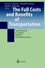 Image for The Full Costs and Benefits of Transportation : Contributions to Theory, Method and Measurement