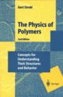 Image for The Physics of Polymers : Concepts for Understanding Their Structures and Behavior