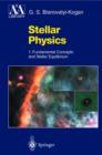 Image for Stellar Physics : 1: Fundamental Concepts and Stellar Equilibrium
