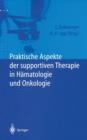 Image for Praktische Aspekte der supportiven Therapie in Hamatologie und Onkologie