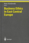 Image for Business Ethics in East Central Europe