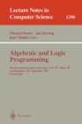 Image for Algebraic and Logic Programming : 6th International Joint Conference, ALP &#39;97 - HOA &#39;97, Southhampton, UK, September 3-5, 1997. Proceedings