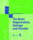 Image for The Brain: Degeneration, Damage and Disorder