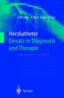 Image for Herzkatheter : Einsatz in Diagnostik Und Therapie