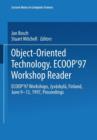 Image for Object-Oriented Technology: ECOOP ’97 Workshop Reader : ECOOP’97 Workshops Jyvaskyla, Finland, June 9–13, 1997 Proceedings