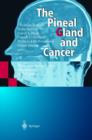 Image for The Pineal Gland and Cancer : Neuroimmunoendocrine Mechanisms in Malignancy
