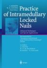 Image for Practice of intramedullary locked nails  : advanced techniques and special applications