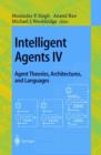 Image for Intelligent Agents IV: Agent Theories, Architectures, and Languages