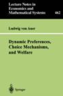 Image for Dynamic Preferences, Choice Mechanisms, and Welfare