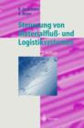 Image for Steuerung von Materialfluß- und Logistiksystemen : Informations- und Steuerungssysteme, Automatisierungstechnik