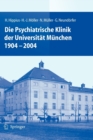 Image for Die Psychiatrische Klinik der Universitat Munchen 1904 - 2004