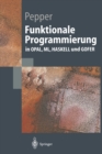 Image for Funktionale Programmierung : in OPAL, ML, HASKELL und GOFER