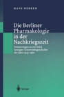 Image for Die Berliner Pharmakologie in der Nachkriegszeit : Erinnerungen an ein Stuck bewegter Universitatsgeschichte der Jahre 1945-1960