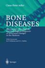 Image for Bone Diseases : Macroscopic, Histological, and Radiological Diagnosis of Structural Changes in the Skeleton