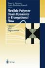 Image for Flexible Polymer Chains in Elongational Flow : Theory and Experiment