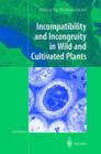 Image for Incompatibility and Incongruity in Wild and Cultivated Plants