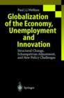 Image for Globalization of the Economy, Unemployment and Innovation : Structural Change, Schumpetrian Adjustment, and New Policy Challenges