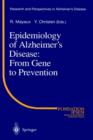 Image for Epidemiology of Alzheimer&#39;s Disease : From Gene to Prevention