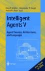 Image for Intelligent Agents V: Agents Theories, Architectures, and Languages