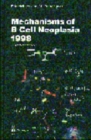 Image for Mechanisms in B-Cell Neoplasia : Proceedings of the Workshop Held at the Basel Institute for Immunology 4th-6th October 1998