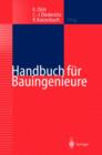 Image for Handbuch Fur Bauingenieure : Technik, Organisation Und Wirtschaftlichkeit - Fachwissen in Einer Hand
