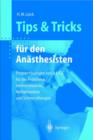 Image for Tips Und Tricks F]r Den Andsthesisten : Problemlvsungen Von a Bis Z F]r Die Andsthesie, Intensivmedizin, Notfallmedizin Und Schmerztherapie