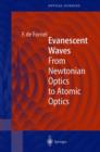 Image for Evanescent Waves : From Newtonian Optics to Atomic Optics