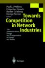 Image for Towards Competition in Network Industries : Telecommunications, Energy and Transportation in Europe and Russia