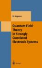 Image for Quantum Field Theory in Strongly Correlated Electronic Systems