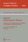Image for Spatial Information Theory. Cognitive and Computational Foundations of Geographic Information Science : International Conference COSIT&#39;99 Stade, Germany, August 25-29, 1999 Proceedings