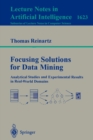 Image for Focusing Solutions for Data Mining : Analytical Studies and Experimental Results in Real-World Domains