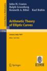 Image for Arithmetic Theory of Elliptic Curves : Lectures given at the 3rd Session of the Centro Internazionale Matematico Estivo (C.I.M.E.)held in Cetaro, Italy, July 12-19, 1997
